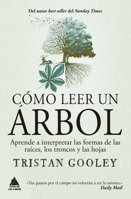 Cmo Leer Un rbol: C: Aprende a Interpretar Las Formas de Las Races, Los Troncos Y Las Hojas - Cmo Leer Un rbol: Aprende a Interpretar Las Formas de Las Races, Los Troncos Y Las Hojas