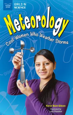 Meteorológia: Meteorológia: Pohodové ženy, ktoré predpovedajú búrky - Meteorology: Cool Women Who Weather Storms