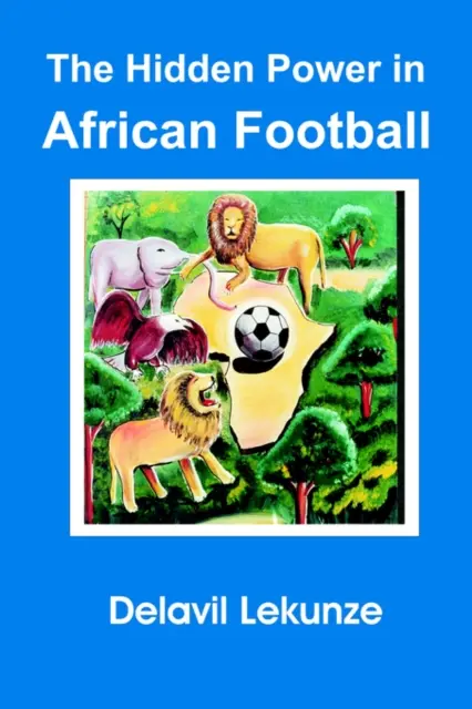Skrytá moc v africkom futbale - Hidden Power in African Football