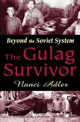 Preživší z gulagu: Za hranicami sovietskeho systému - The Gulag Survivor: Beyond the Soviet System