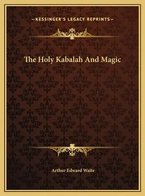 Svätá kabala a mágia - The Holy Kabalah And Magic