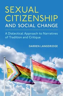 Sexuálne občianstvo a sociálna zmena: Dialektický prístup k naratívom tradície a kritiky - Sexual Citizenship and Social Change: A Dialectical Approach to Narratives of Tradition and Critique