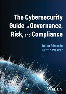 Sprievodca kybernetickou bezpečnosťou v oblasti riadenia, rizík a dodržiavania predpisov - The Cybersecurity Guide to Governance, Risk, and Compliance