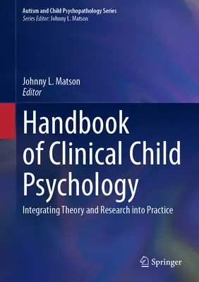 Príručka klinickej psychológie dieťaťa: Integrácia teórie a výskumu do praxe - Handbook of Clinical Child Psychology: Integrating Theory and Research Into Practice