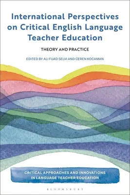 Medzinárodné perspektívy kritického vzdelávania učiteľov anglického jazyka: Teória a prax - International Perspectives on Critical English Language Teacher Education: Theory and Practice