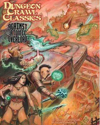 Dungeon Crawl Classics #87: Proti atómovému vládcovi - Dungeon Crawl Classics #87: Against the Atomic Overlord