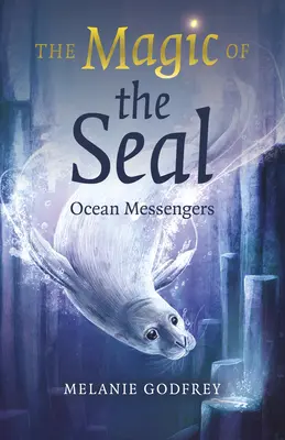 Kúzlo pečate: Posli oceánov - The Magic of the Seal: Ocean Messengers