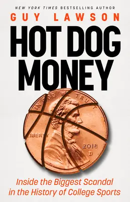 Hot Dog Money: Najväčší škandál v dejinách univerzitného športu - Hot Dog Money: Inside the Biggest Scandal in the History of College Sports