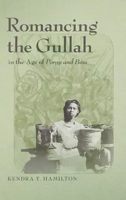 Romantika Gullahov vo veku Porgyho a Bess - Romancing the Gullah in the Age of Porgy and Bess
