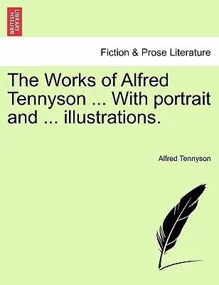 Diela Alfreda Tennysona ... S portrétom a ... ilustráciami. - The Works of Alfred Tennyson ... With portrait and ... illustrations.