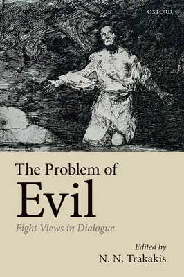 Problém zla: Osem názorov v dialógu - The Problem of Evil: Eight Views in Dialogue