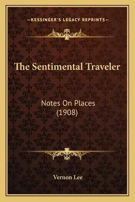 Sentimentálny cestovateľ: Zápisky o miestach - The Sentimental Traveler: Notes On Places