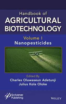 Príručka poľnohospodárskych biotechnológií, zväzok 1: Nanopesticídy - Handbook of Agricultural Biotechnology, Volume 1: Nanopesticides