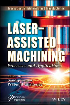 Laserom podporované obrábanie: Procesy a aplikácie - Laser-Assisted Machining: Processes and Applications