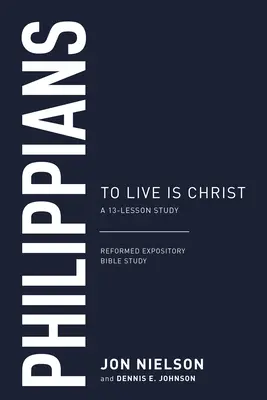 Filipanom: Žiť je Kristus - Philippians: To Live Is Christ