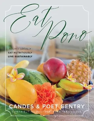 Jedz Pono: Pono: Zdroj lokálne. Jedzte výživne. Žite udržateľne. - Eat Pono: Source Locally. Eat Nutritiously. Live Sustainably.