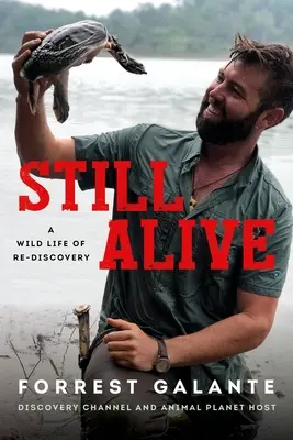 Stále nažive: Divoký život znovuobjavovania - Still Alive: A Wild Life of Rediscovery