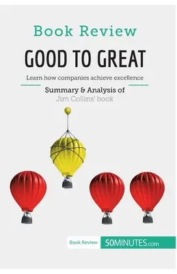 Recenzia knihy: Good to Great by Jim Collins: Zistite, ako spoločnosti dosahujú dokonalosť - Book Review: Good to Great by Jim Collins: Learn how companies achieve excellence