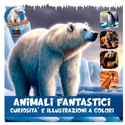 Fantastické zvieratá: Farebné kuriozity a ilustrácie - Fantastic Animals: Colorful Curiosities and Illustrations