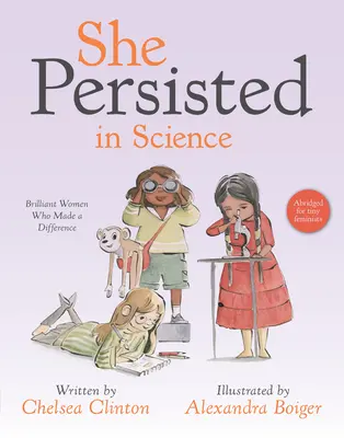 Vytrvala vo vede: Brilantné ženy, ktoré dokázali niečo zmeniť - She Persisted in Science: Brilliant Women Who Made a Difference