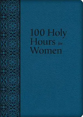 100 svätých hodín pre ženy - 100 Holy Hours for Women