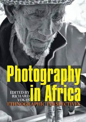 Fotografovanie v Afrike: Etnografické perspektívy - Photography in Africa: Ethnographic Perspectives