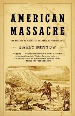 Americký masaker: Tragédia v Mountain Meadows, september 1857 - American Massacre: The Tragedy at Mountain Meadows, September 1857
