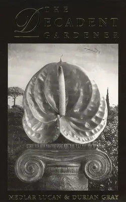 Dekadentný záhradník - The Decadent Gardener