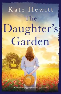 Dcérina záhrada: Dcéra: úplne strhujúci historický príbeh - The Daughter's Garden: A completely gripping historical page-turner