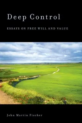 Hlboké riadenie: Eseje o slobodnej vôli a hodnotách - Deep Control: Essays on Free Will and Value