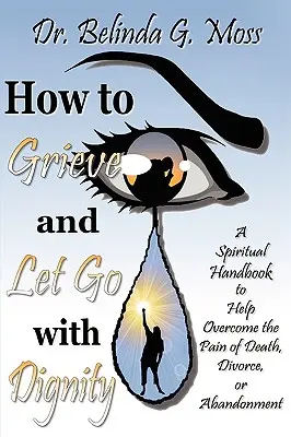 Ako dôstojne smútiť a odísť - How to Grieve and Let Go with Dignity