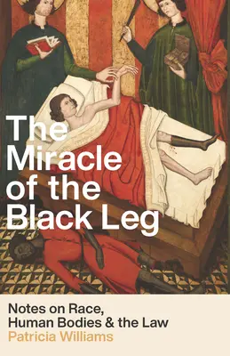 Zázrak čiernej nohy: poznámky o rase, ľudských telách a duchu zákona - The Miracle of the Black Leg: Notes on Race, Human Bodies, and the Spirit of the Law