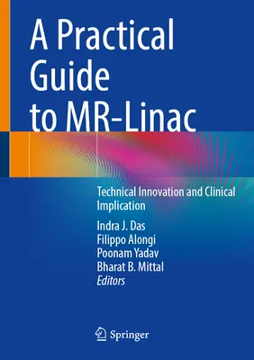Praktická príručka k programu Mr-Linac: Technická inovácia a klinický význam - A Practical Guide to Mr-Linac: Technical Innovation and Clinical Implication