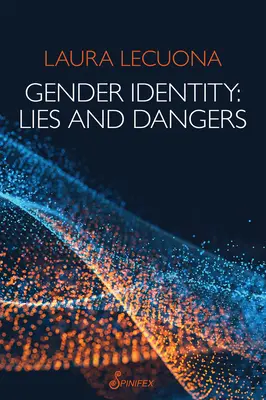 Rodová identita: Lži a nebezpečenstvá - Gender Identity: Lies and Dangers