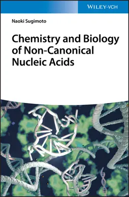 Chémia a biológia nekanonických nukleových kyselín - Chemistry and Biology of Non-canonical Nucleic Acids