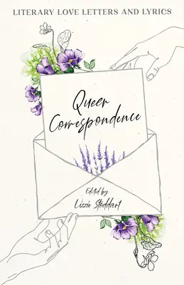 Queer Correspondence (Queer korešpondencia): Literárne milostné listy a texty piesní - Queer Correspondence: Literary Love Letters and Lyrics