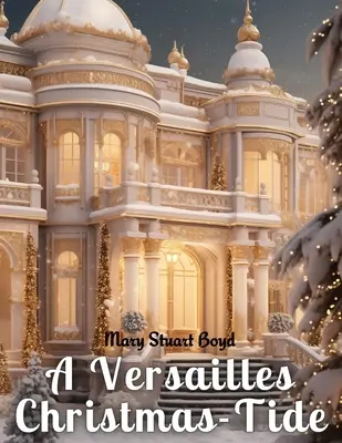 Versailleský vianočný príliv - A Versailles Christmas-Tide