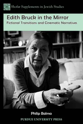 Edith Bruck v zrkadle: Fiktívne prechody a filmové rozprávania - Edith Bruck in the Mirror: Fictional Transitions and Cinematic Narratives