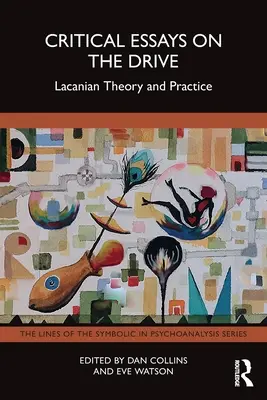 Kritické eseje o pohone: Lacanovská teória a prax - Critical Essays on the Drive: Lacanian Theory and Practice