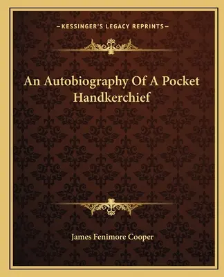 Autobiografia vreckovky - An Autobiography Of A Pocket Handkerchief