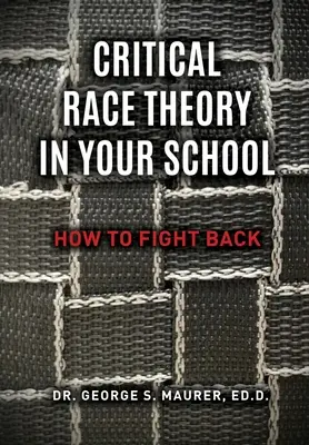 Kritická rasová teória vo vašej škole: Ako sa brániť - Critical Race Theory in Your School: How to Fight Back