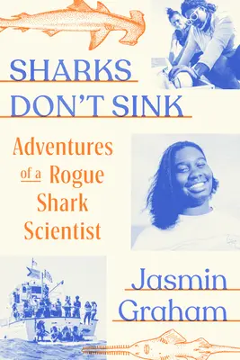Žraloci sa nepotápajú: Dobrodružstvá žraločieho vedca - Sharks Don't Sink: Adventures of a Rogue Shark Scientist