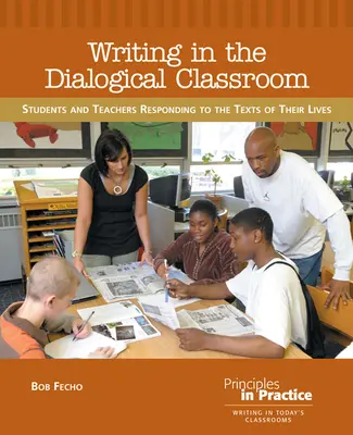 Písanie v dialogickej triede: Žiaci a učitelia reagujú na texty svojho života - Writing in the Dialogical Classroom: Students and Teachers Responding to the Texts of Their Lives
