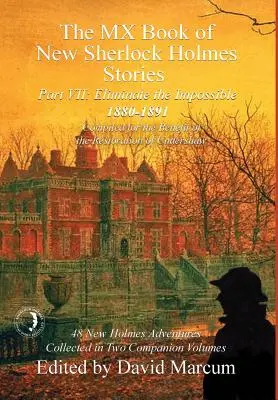 MX kniha nových príbehov Sherlocka Holmesa - VII. časť: Odstrániť nemožné: 1880-1891 - The MX Book of New Sherlock Holmes Stories - Part VII: Eliminate The Impossible: 1880-1891