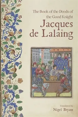 Kniha skutkov dobrého rytiera Jacquesa de Lalaing - The Book of the Deeds of the Good Knight Jacques de Lalaing