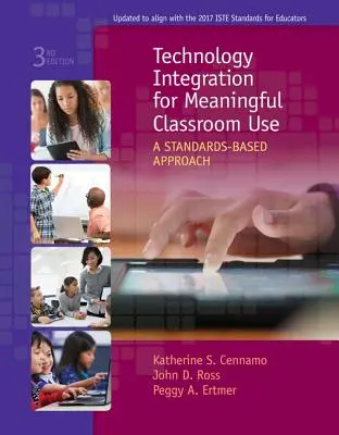 Integrácia technológií pre zmysluplné využitie v triede: Prístup založený na štandardoch - Technology Integration for Meaningful Classroom Use: A Standards-Based Approach