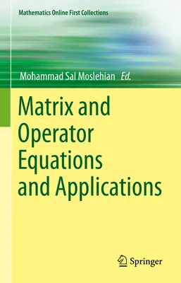 Maticové a operátorové rovnice a aplikácie - Matrix and Operator Equations and Applications