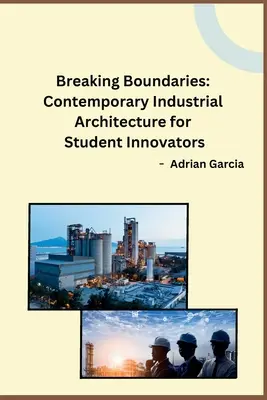 Prekonávanie hraníc: Súčasná priemyselná architektúra pre študentov inovátorov - Breaking Boundaries: Contemporary Industrial Architecture for Student Innovators