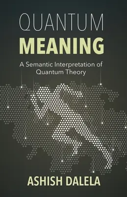 Kvantový význam: Sémantická interpretácia kvantovej teórie - Quantum Meaning: A Semantic Interpretation of Quantum Theory