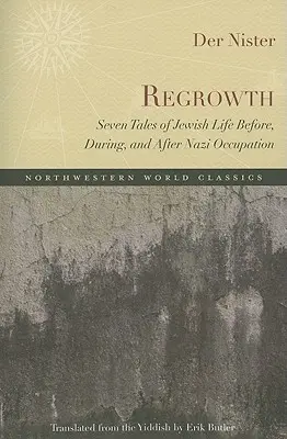 Regrowth: Sedem príbehov zo života Židov pred nacistickou okupáciou, počas nej a po nej - Regrowth: Seven Tales of Jewish Life Before, During, and After Nazi Occupation